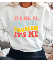 Load image into Gallery viewer, It&#39;s Me, Hi, I&#39;m The Problem T-Shirt
