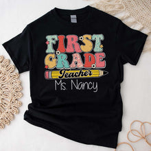 Load image into Gallery viewer, Personalized First Grade Teacher Shirt, Custom Teacher Tshirt, Teacher Shirts For Women
